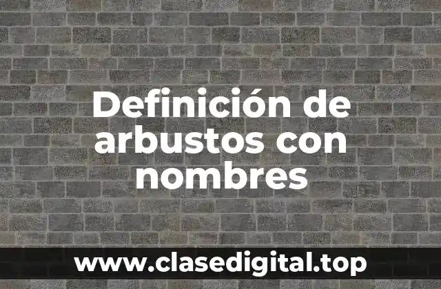 Definición de arbustos con nombres