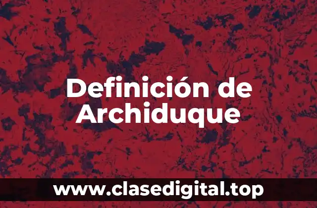 Definición de Archiduque