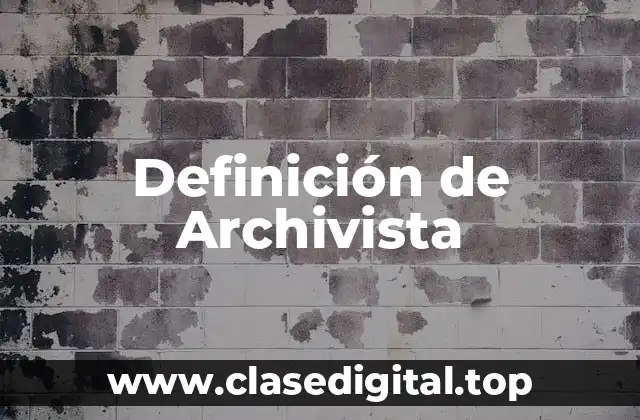 Definición de Archivista