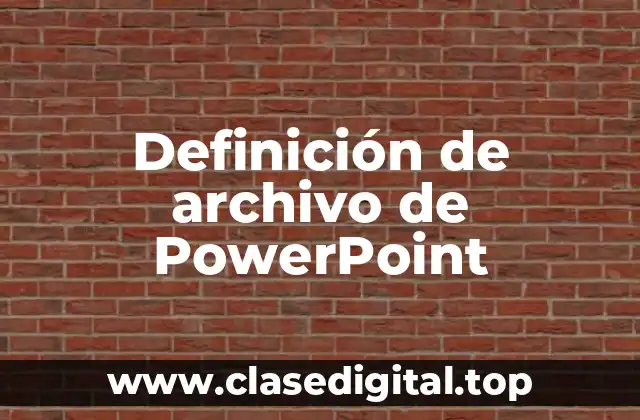 Definición de archivo de PowerPoint