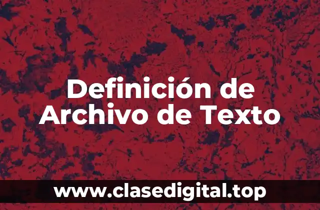 Definición técnica de archivo de texto