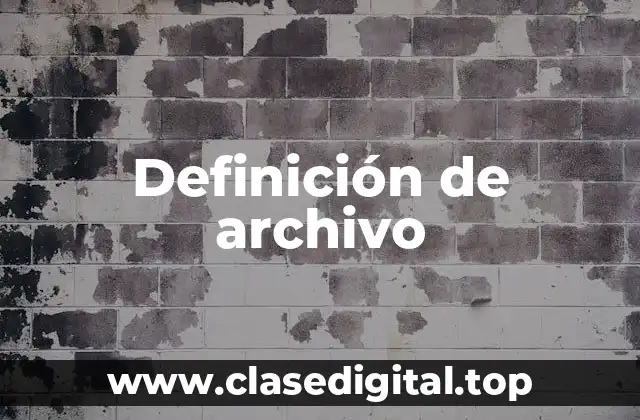 Definición técnica de archivo