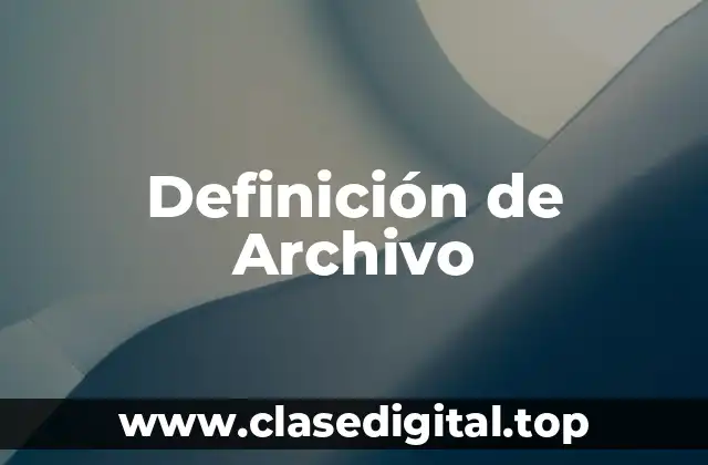 Definición técnica de Archivo