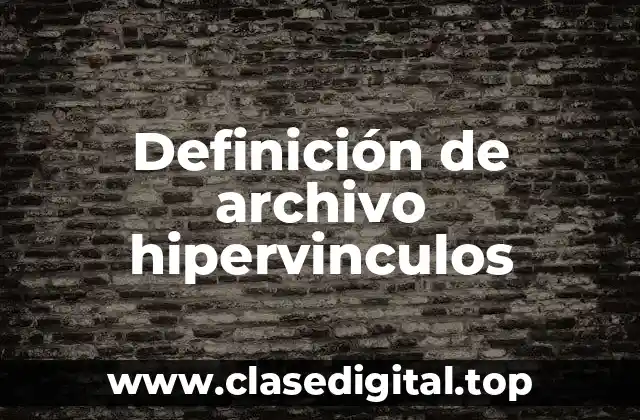 Definición de archivo hipervinculos