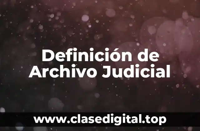 Definición de Archivo Judicial