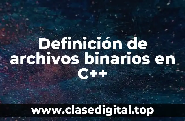 Ejemplos de archivos binarios en C++