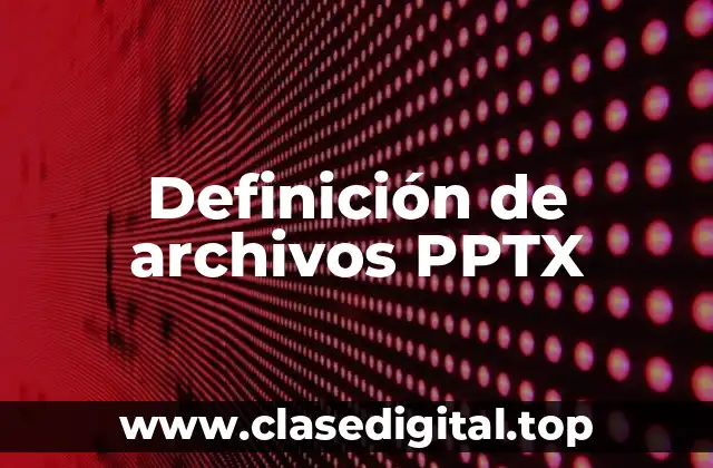 Definición de archivos PPTX
