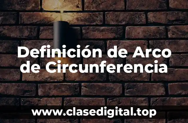 Definición de Arco de Circunferencia