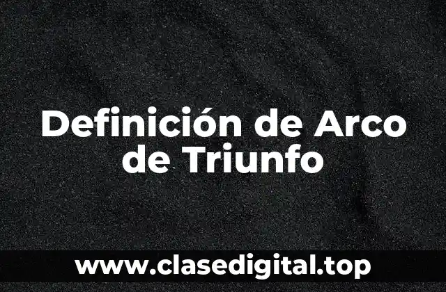 Definición de Arco de Triunfo