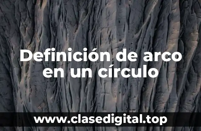 Definición de arco en un círculo