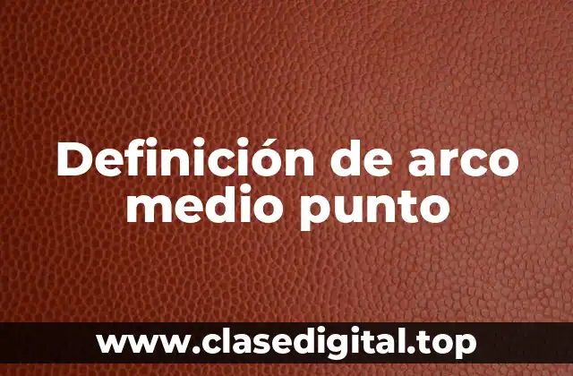 Definición de arco medio punto