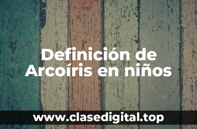 Definición de Arcoíris en niños