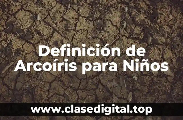 Definición de Arcoíris para Niños