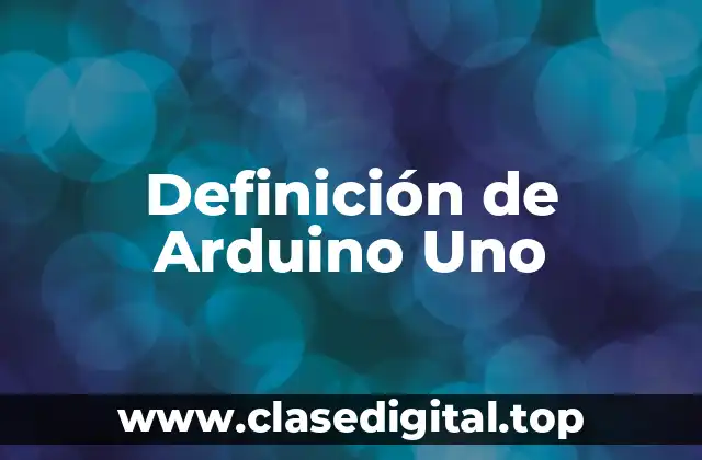 Definición técnica de Arduino Uno