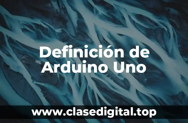 Definición de Arduino Uno
