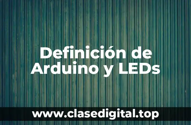 Definición de Arduino y LEDs