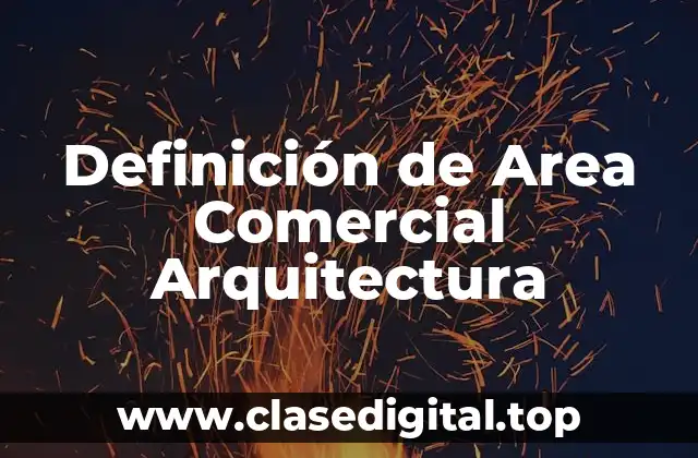 Definición de Area Comercial Arquitectura