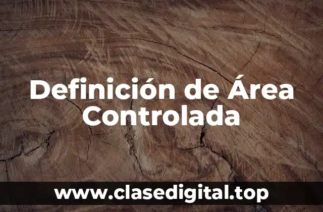 Definición de Área Controlada