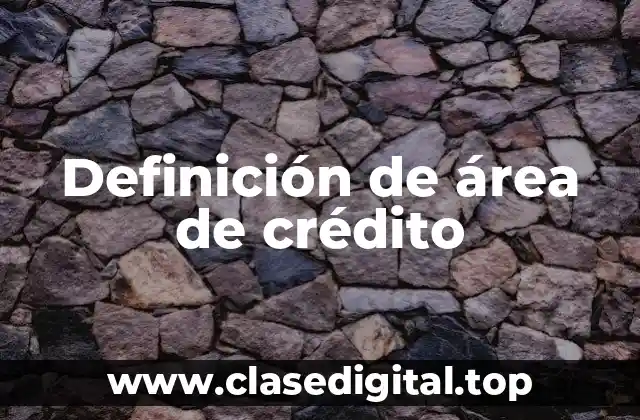 Definición de área de crédito