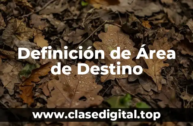 Definición de Área de Destino