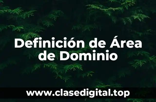 Definición de Área de Dominio