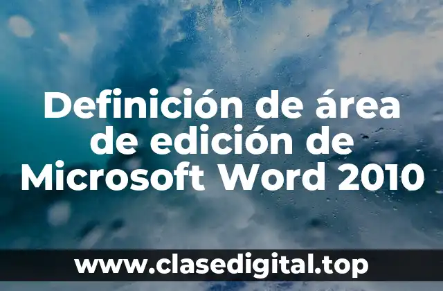 Definición de área de edición de Microsoft Word 2010