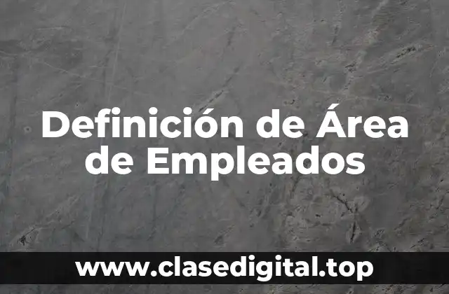 Definición de Área de Empleados