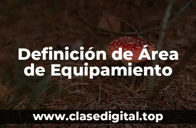 Definición de Área de Equipamiento