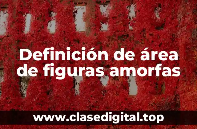 Definición de área de figuras amorfas