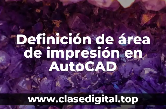 Definición de área de impresión en AutoCAD