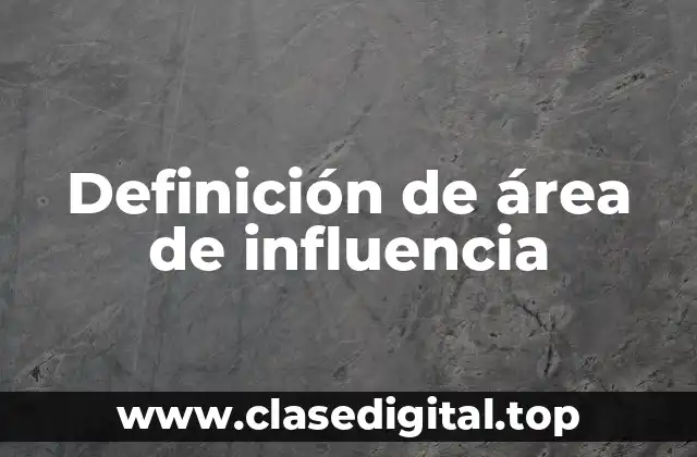 Definición de área de influencia