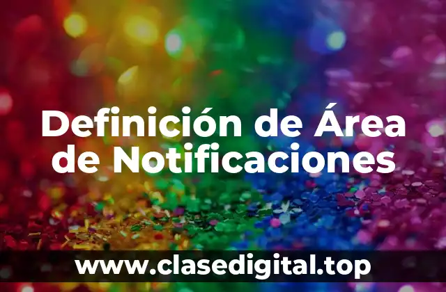 Definición de Área de Notificaciones