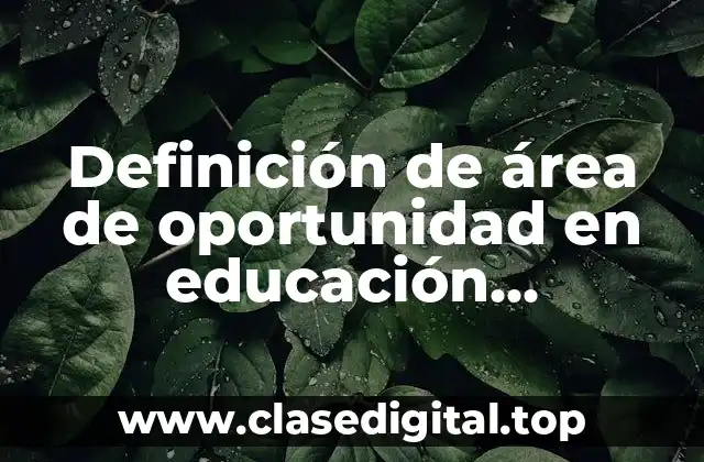 Definición de área de oportunidad en educación preescolar