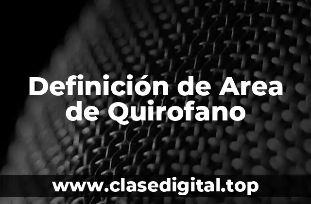 Definición de Area de Quirofano