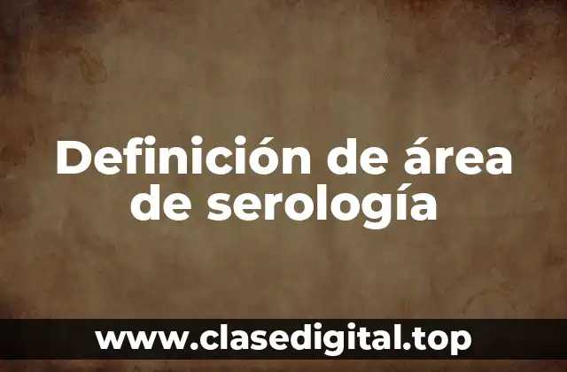 Definición de área de serología