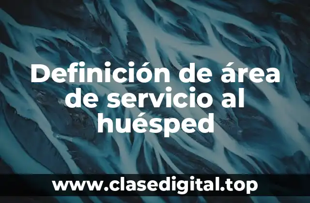 Definición de área de servicio al huésped