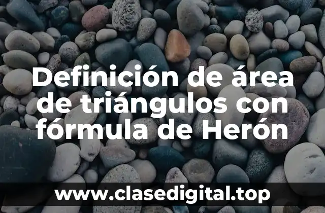 Definición de área de triángulos con fórmula de Herón