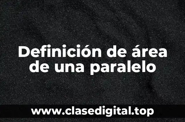 Definición de área de una paralelo