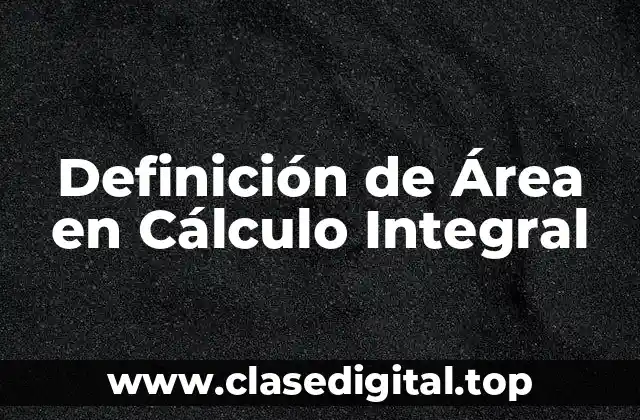 Definición de Área en Cálculo Integral