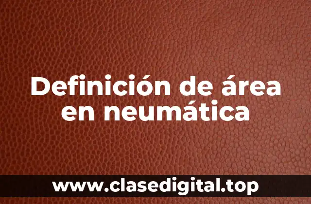 Definición de área en neumática