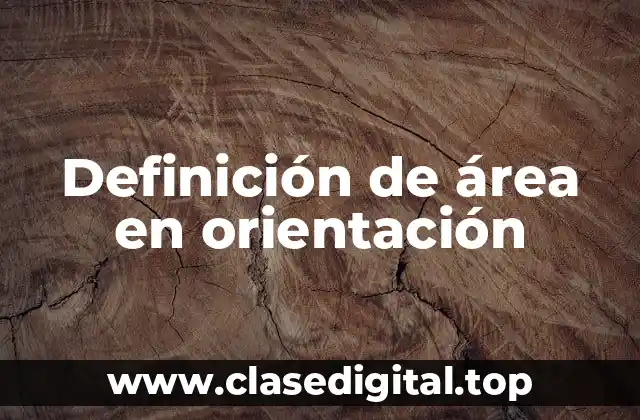 Definición de área en orientación