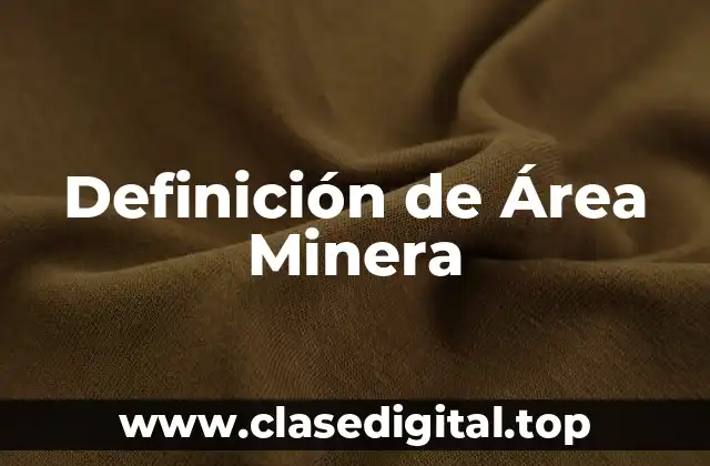 Definición de Área Minera