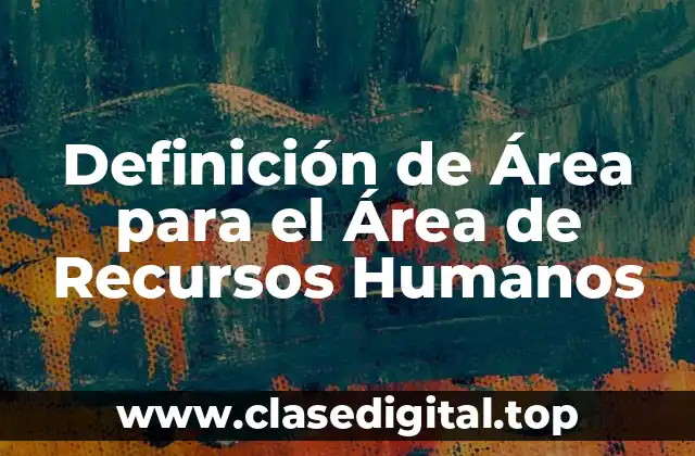 Definición de Área para el Área de Recursos Humanos
