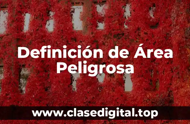 Definición de Área Peligrosa