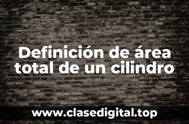 Definición de área total de un cilindro