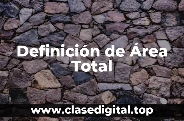 Definición técnica de Área Total