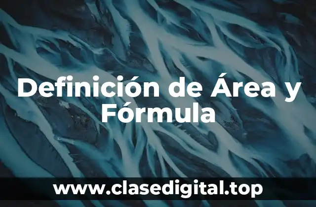 Definición de Área y Fórmula