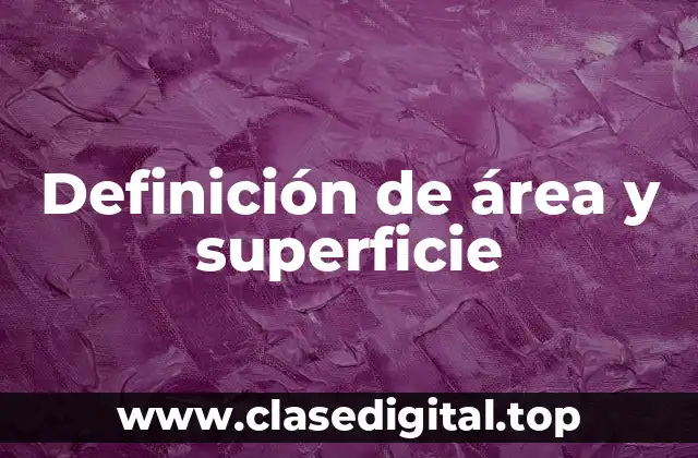 Definición de área y superficie