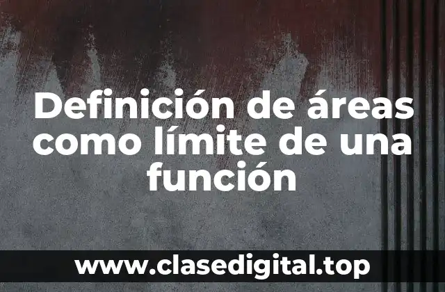 Definición de áreas como límite de una función