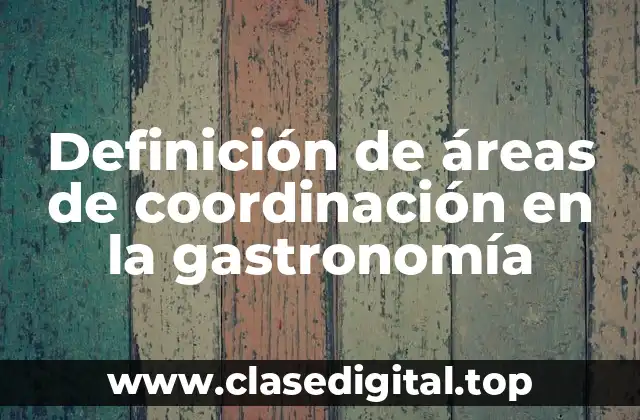 Definición de áreas de coordinación en la gastronomía